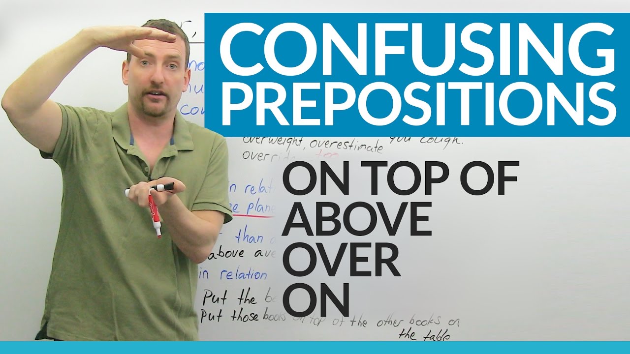 Prepositions in English: ABOVE, OVER, ON, ON TOP