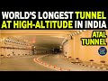 ATAL TUNNEL | Complete Information | WORLD'S LONGEST TUNNEL at High-Altitude in India