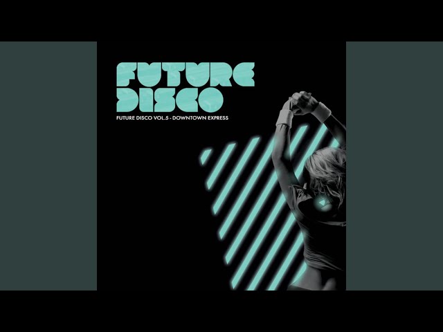 Future Disco - Downtown Express Continuous Mix class=
