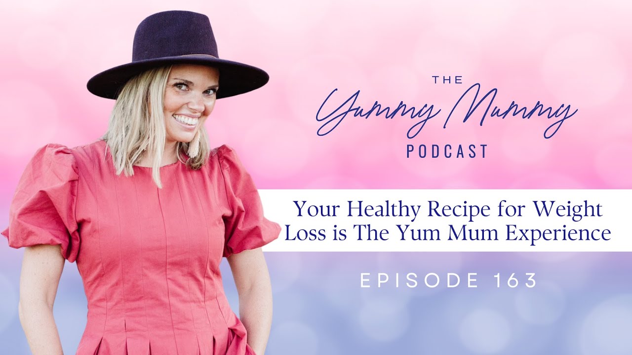 Your Healthy Recipe for Weight Loss is The Yum Mum Experience