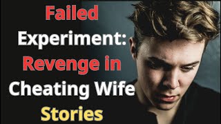 Failed Experiment: Revenge in Cheating Wife Stories - Reddit's Audio Story