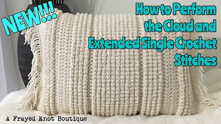 Master the Cloud and Extended Single Crochet Stitches