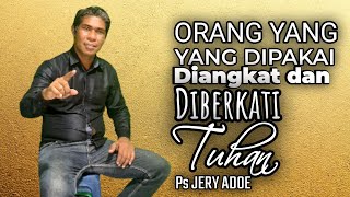 khotbah ibadah Minggu sore 15 Mei 2022 Pdt Jery Adoe ORANG YANG DIPAKAI,DIANGKAT DAN DIBERKATI TUHAN