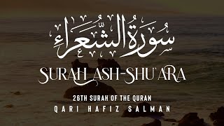 Surah Ash-Shu'ara I Qari Hafiz Salman | Arabic Recitation | 26th Surah of the Quran