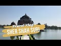 SHER SHAH TOMB ! ( VLOG ) {BIHAR}
