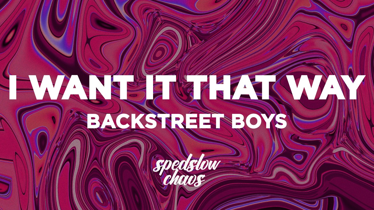 Backstreet Boys - I Want It That Way (Lyrics)