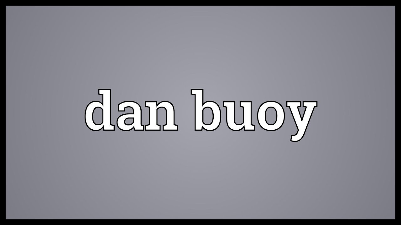 dan-buoy-meaning-youtube