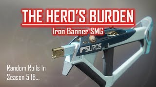 Iron Banner SMG - The Hero's Burden Season 5 - PVP Gameplay Review