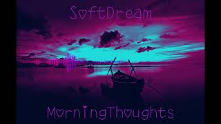 Ｓｏｆｔｄｒｅａｍ　　Ｍｏｒｎｉｎｇｔｈｏｕｇｈｔｓ　ゥ淫気