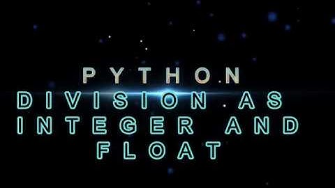 Python Integer and Float Division | Python tutorial