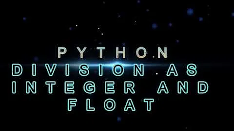 Python Integer and Float Division | Python tutorial