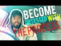 OBSESSED WITH THE PROCESS