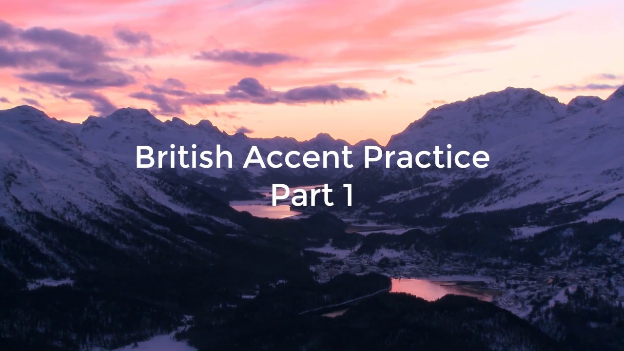 British Accent Practice YouTube