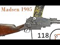 Small Arms of WWI Primer 118: Madsen 1905