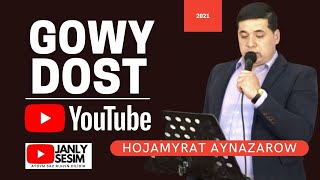 Hojamyrat Aynazarow Gowy Dost new songs video edit Janly Sesim 2021