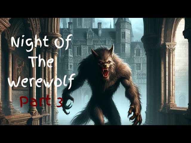 Night of Werewolf: Part 3 