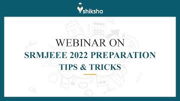 SRMJEEE 2022 Preparation