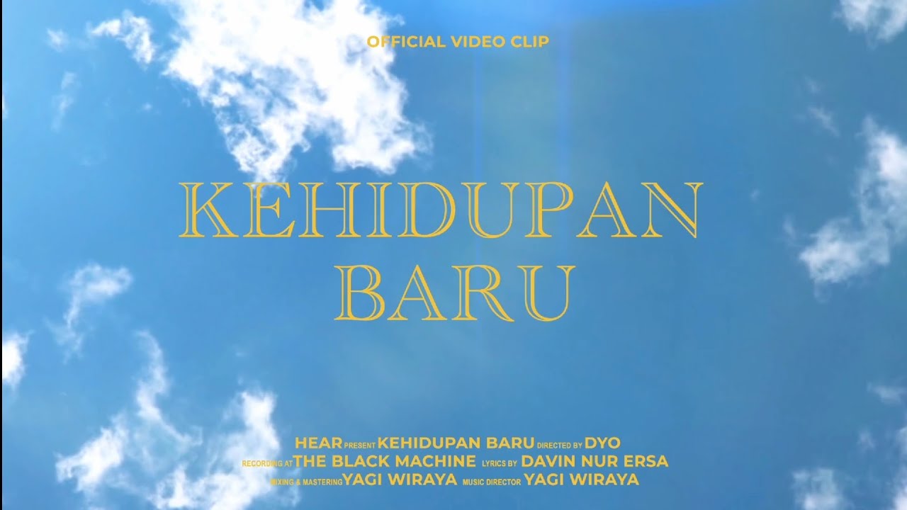 H.E.A.R - Kehidupan Baru (Official Music Video) H.E.A.R - Kehidupan Baru (Official Music Video)