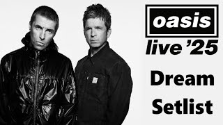 Oasis Live 2025 - Dream Setlist - With Oliver Saunders