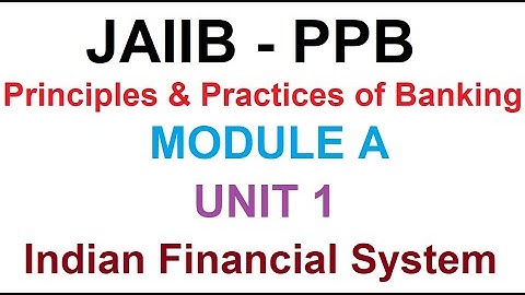 JAIIB PPB | Principles And Practices Of Banking | Module A | Unit 1 | Indian Financial System
