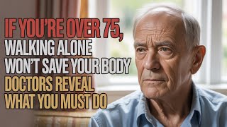 “If You’re Over 75, Walking Alone Won’t Save Your Body – Doctors Reveal What You MUST Do!”