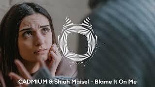 CADMIUM & Shiah Maisel - Blame It On Me -  NCS Vocal Version