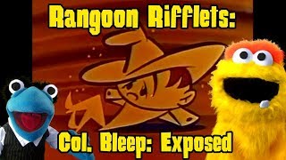 Rangoon Rifflets: Col. Bleep - Exposed