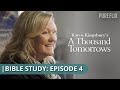 Dive deeper into episode 4 with Karen Kingsbury | A Thousand Tomorrows Bible Study