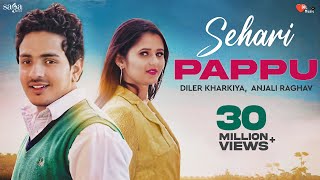 Sehari Papu | शहरी पप्पू |  Diler Kharkiya &Anjali Raghav | New Haryanvi Song 2019 | Dil Music Resimi