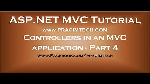 Part 4 Controllers in an mvc application
