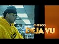 Chesco  deja vu  oficial