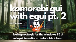 Full Collapsible Sections and Selectable Labels | Pure Rust UI with egui | Part 2 News