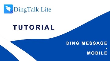 Tutorial - DING MESSAGE Mobile | Dingtalk Lite