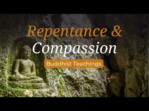 You Are Not Your Mistakes | Buddhist Teachings on Repentance and Compassion