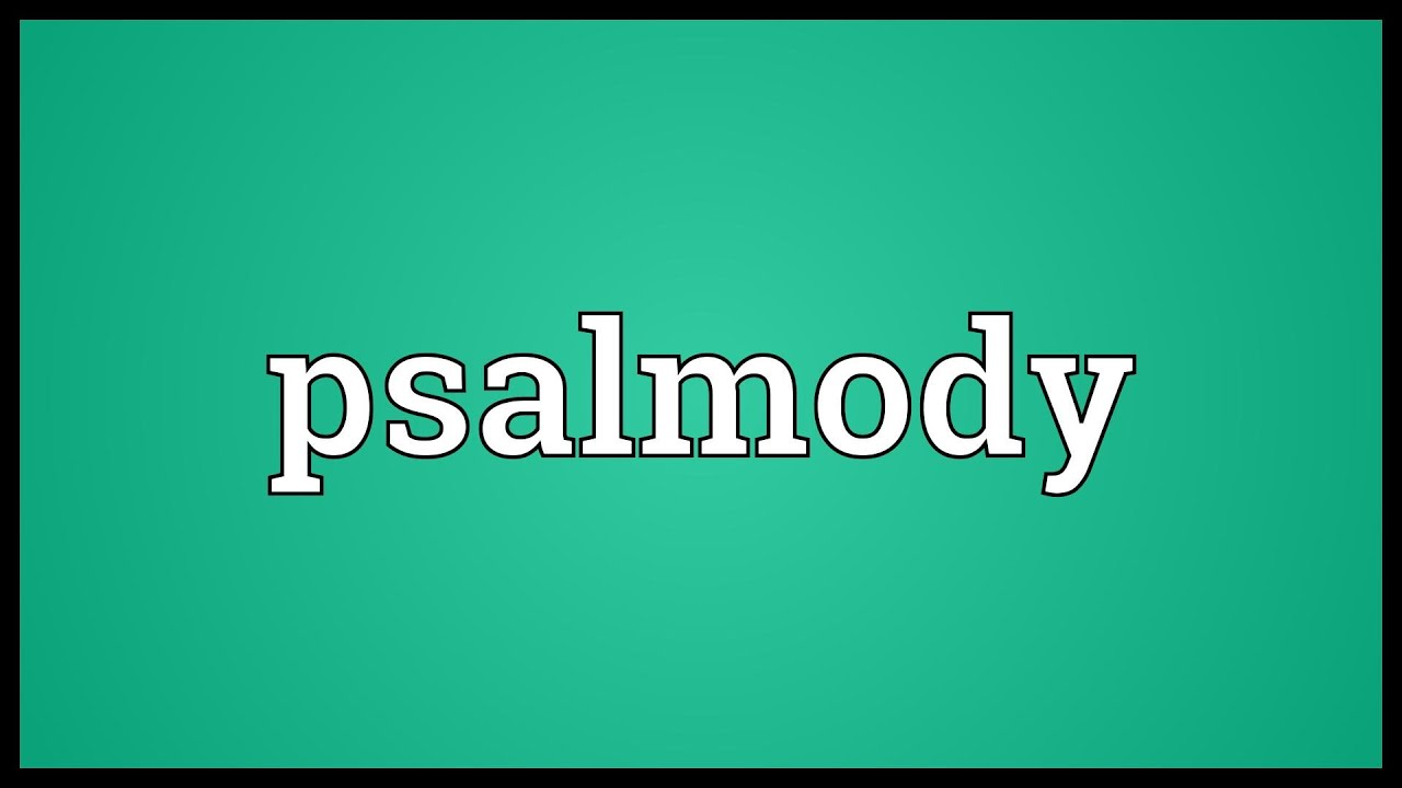 Psalmody Meaning YouTube