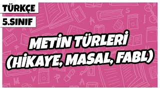 5. Sınıf Türkçe - Metin Türleri Hikaye, Masal, Fabl 2022
