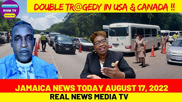 Jamaica News Today August 17, 2022/Real News Media TV
