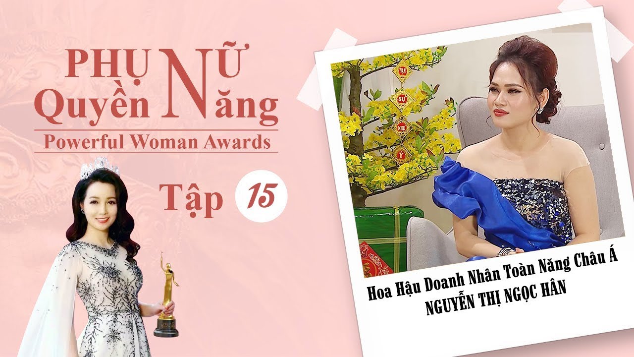 Phụ Nữ Quyền Năng - Mùa 3 - Tập 15 || Hoa Hậu Doanh... - youtube