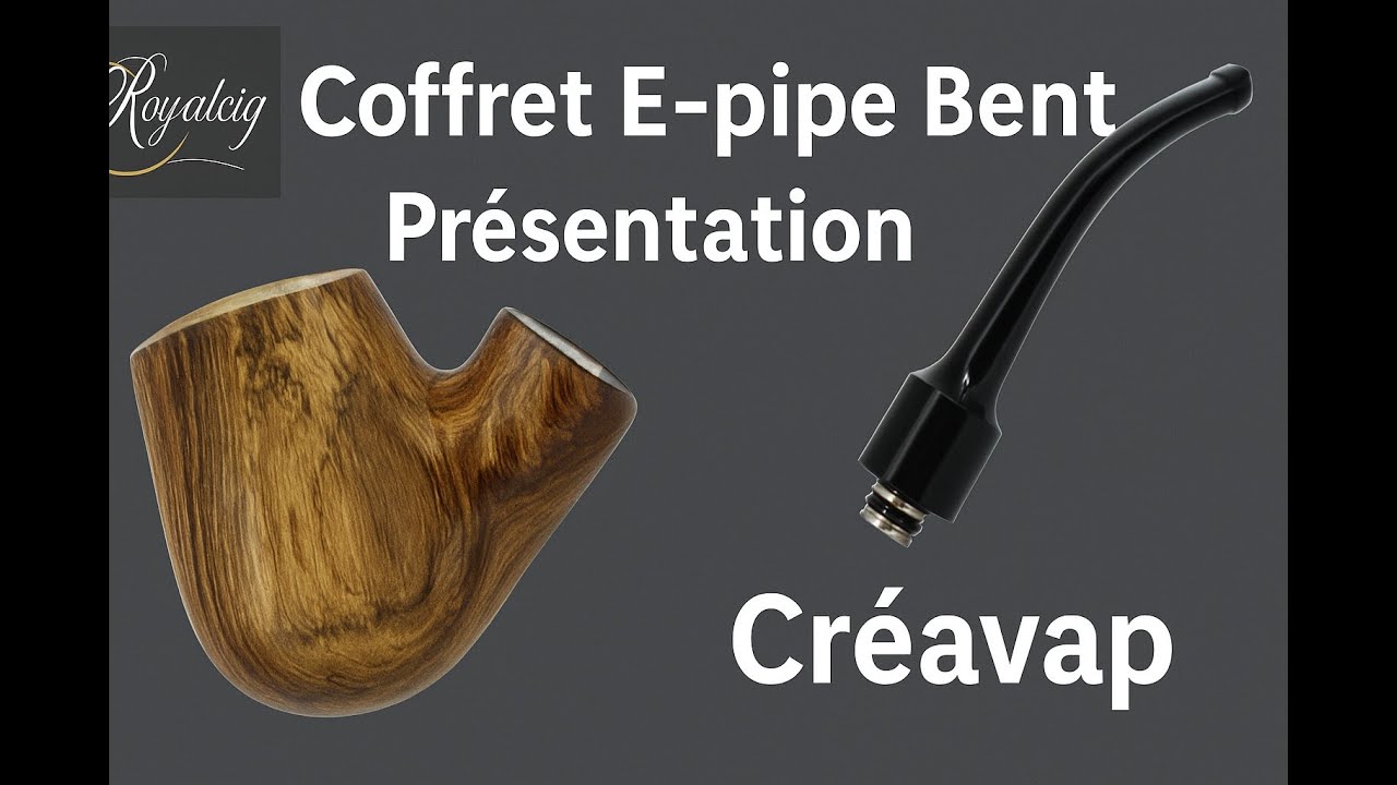E-pipe Bent Noyer - Créavap electronic pipe set - Royalcig 