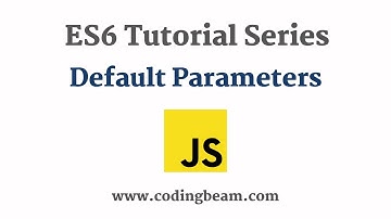 #2 Default Function Parameters | ES6 Tutorial Series | Coding Beam