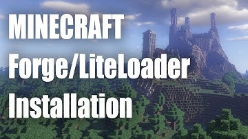 How to Install Forge and LiteLoader in Minecraft
