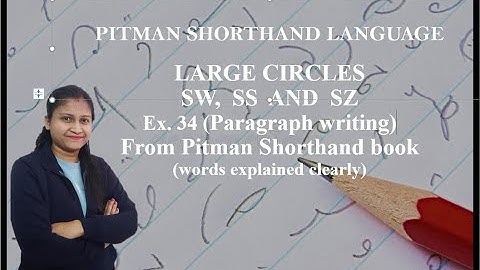 Chapter - 9 - Ex. 34 (paragraph writing) - Large Circles SW, SS and SZ (Pitman Shorthand video - 85)