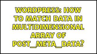 Wordpress: How to match data in multidimensional array of post_meta_data?