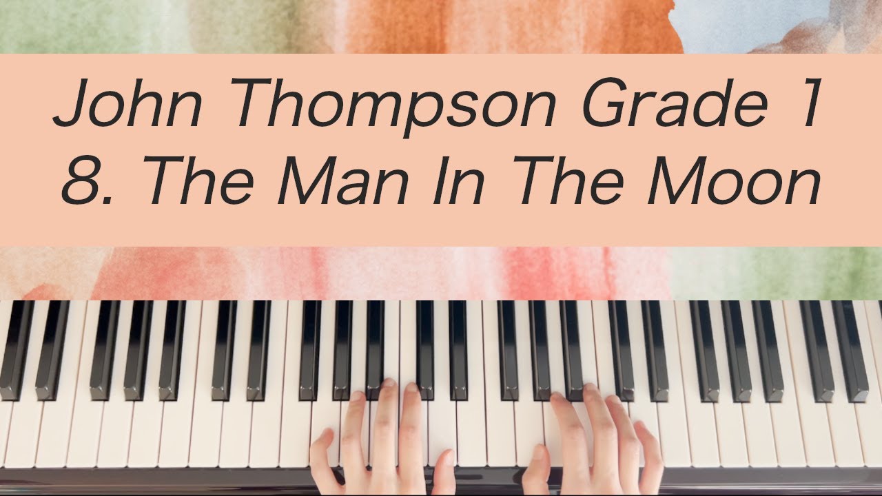 [Piano Tutorial]John Thompson 1st Grade 8. Man in the Moon YouTube
