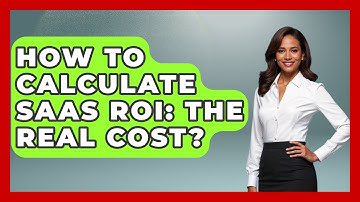 How To Calculate SaaS ROI: The Real Cost? - The SaaS Pros Breakdown