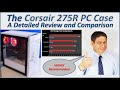 CORSAIR 275R AIRFLOW CASE REVIEW and COMPARISON TESTING