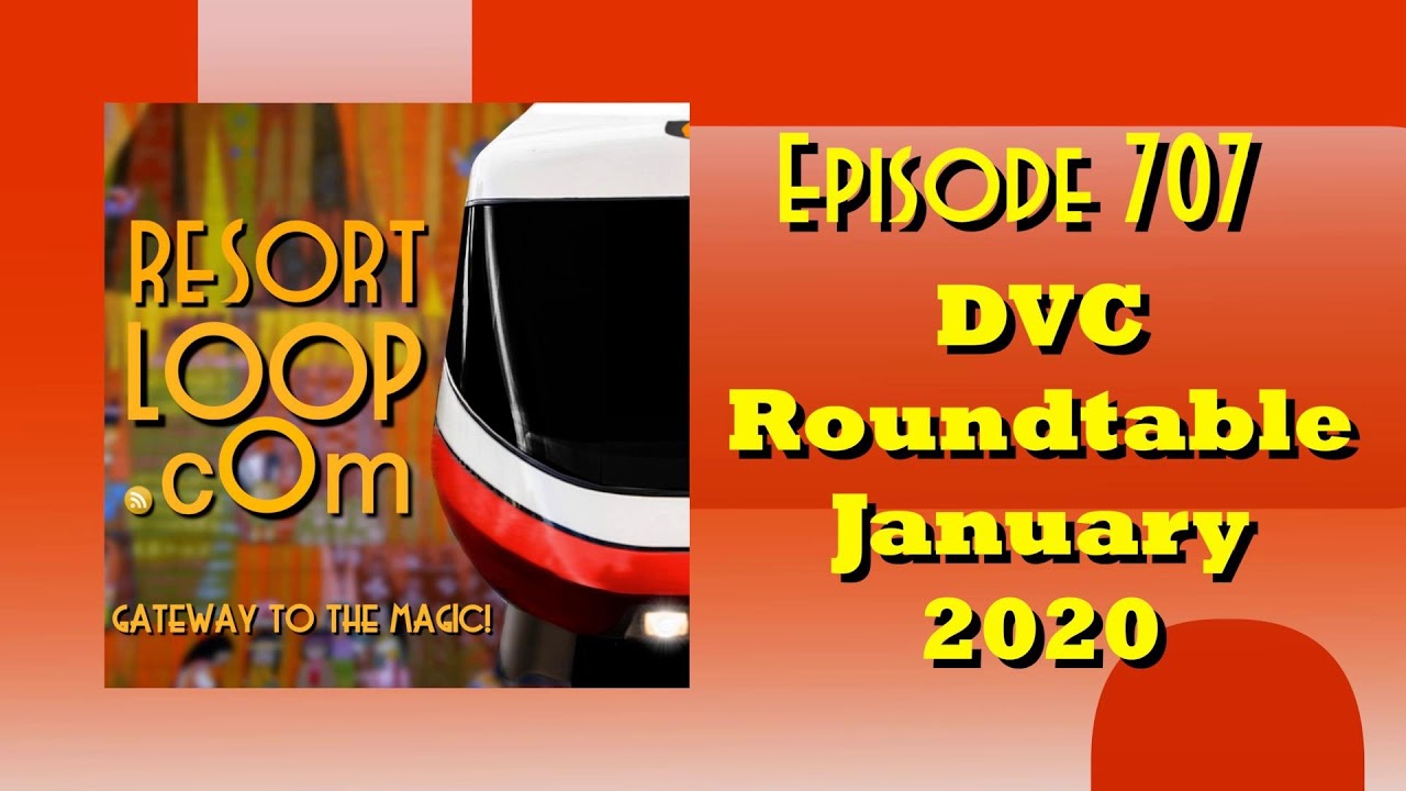 DVC Roundtable - January 2020 [Ep. 707]