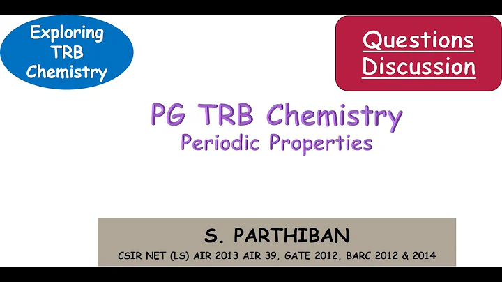 PG TRB Chemistry | Unit 1 | Periodic Properties | Questions Discussion | Explore TRB Chemistry