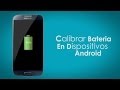 Calibrar Batería De Cualquier Dispositivo Android - Root