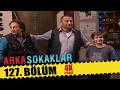 ARKA SOKAKLAR 127 BÖLÜM 4K 